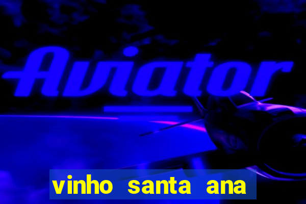 vinho santa ana sweet red wine